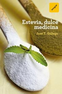 ESTEVIA DULCE MEDICNA | 9788492981847 | GALLEGO JOSE T | Llibres Parcir | Llibreria Parcir | Llibreria online de Manresa | Comprar llibres en català i castellà online