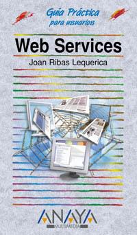 GUIA PRACTICA WEB SERVICES | 9788441515376 | RIBAS LEQUERICA | Llibres Parcir | Llibreria Parcir | Llibreria online de Manresa | Comprar llibres en català i castellà online