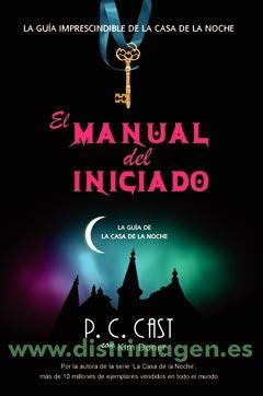 MANUAL DEL INICIADO, EL | 9788498007671 | Cast, P. C. / Doner, Kim | Llibres Parcir | Llibreria Parcir | Llibreria online de Manresa | Comprar llibres en català i castellà online