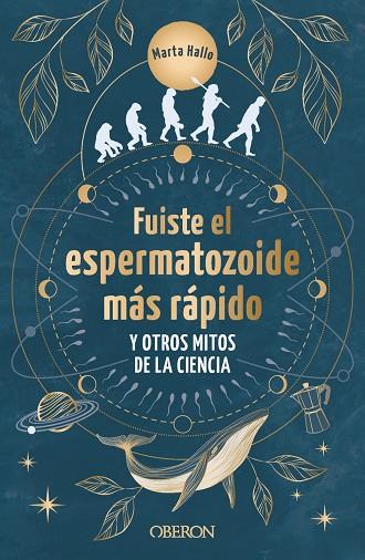 FUISTE EL ESPERMATOZOIDE MÁS RÁPIDO Y OTROS MITOS DE LA CIENCIA | 9788441550568 | ALONSO (@MARTA.HALLO), MARTA | Llibres Parcir | Llibreria Parcir | Llibreria online de Manresa | Comprar llibres en català i castellà online