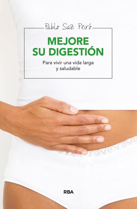 MEJORE SU DIGESTIÓN | 9788415541868 | SAZ PEIRO, PABLO | Llibres Parcir | Llibreria Parcir | Llibreria online de Manresa | Comprar llibres en català i castellà online