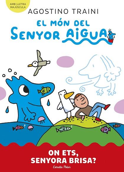 EL MÓN DEL SENYOR AIGUA 2. ON ETS, SENYORA BRISA? | 9788413899053 | TRAINI, AGOSTINO | Llibres Parcir | Llibreria Parcir | Llibreria online de Manresa | Comprar llibres en català i castellà online