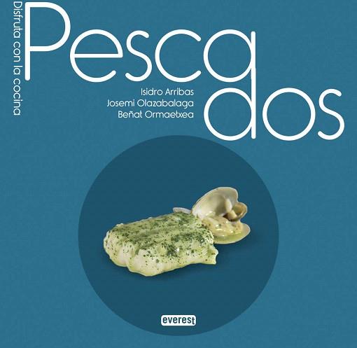 PESCADOS | 9788444121796 | BEÑAT ORMAETXEA/ISIDRO ARRIBAS/JOSEMI OLAZABALAGA | Llibres Parcir | Llibreria Parcir | Llibreria online de Manresa | Comprar llibres en català i castellà online