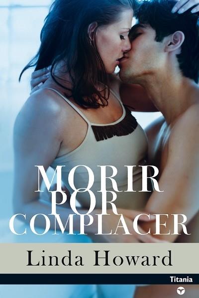 MORIR POR COMPLACER | 9788495752314 | HOWARD LINDA | Llibres Parcir | Llibreria Parcir | Llibreria online de Manresa | Comprar llibres en català i castellà online