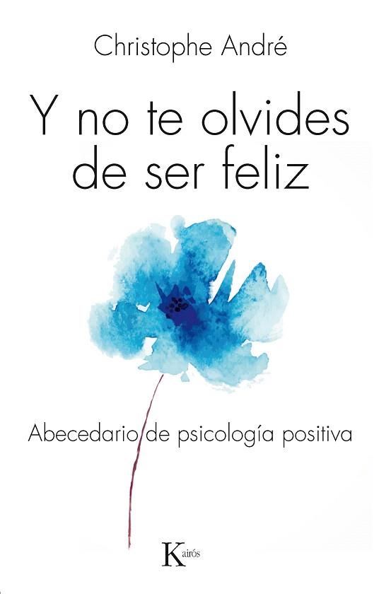 Y NO TE OLVIDES DE SER FELIZ | 9788499884103 | ANDRÉ, CHRISTOPHE | Llibres Parcir | Llibreria Parcir | Llibreria online de Manresa | Comprar llibres en català i castellà online