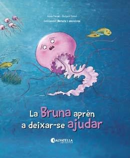 LA BRUNA APRÈN A DEIXAR-SE AJUDAR | 9788417841249 | FERRER CLAVERIA, ANNA | Llibres Parcir | Llibreria Parcir | Llibreria online de Manresa | Comprar llibres en català i castellà online