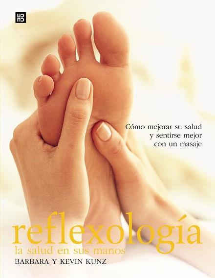 REFLEXOLOGIA LA SALUD ESTA EN TU MANOS | 9788489840492 | BARBARA Y KEVIN KUNZ | Llibres Parcir | Llibreria Parcir | Llibreria online de Manresa | Comprar llibres en català i castellà online