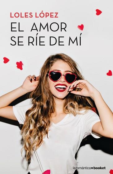 EL AMOR SE RÍE DE MÍ | 9788408202363 | LOPEZ, LOLES | Llibres Parcir | Llibreria Parcir | Llibreria online de Manresa | Comprar llibres en català i castellà online