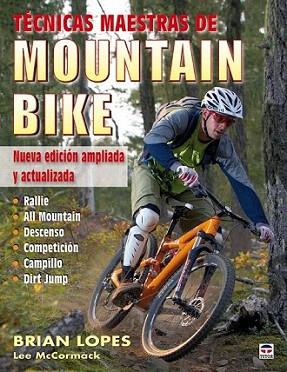 TECNICAS MAESTRAS MOUNTAIN BIKE | 9788479028756 | BRIAN LOPES LEE MCCORMACK | Llibres Parcir | Llibreria Parcir | Llibreria online de Manresa | Comprar llibres en català i castellà online