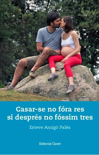 CASAR-SE NO FóRA RES SI DESPRéS NO FóSSIM TRES | 9788491360926 | AMIGó PALéS, ESTEVE | Llibres Parcir | Llibreria Parcir | Llibreria online de Manresa | Comprar llibres en català i castellà online