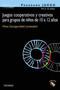 JUEGOS COOPERATIVOS Y CREATIVOS GRUPOS NINOS 10 A 12 ANOS | 9788436818970 | GARAIGORDOBIL LANDAZABAL MIATE | Llibres Parcir | Llibreria Parcir | Llibreria online de Manresa | Comprar llibres en català i castellà online