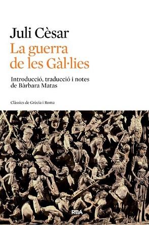 LA GUERRA DE LES GÀL·LIES | 9788482646411 | CESAR , CAYO JULIO | Llibres Parcir | Llibreria Parcir | Llibreria online de Manresa | Comprar llibres en català i castellà online