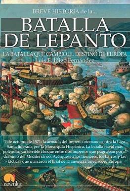 BREVE HISTORIA DE LA BATALLA DE LEPANTO | PODI100114 | ÍÑIGO FERNÁNDEZ  LUIS E. | Llibres Parcir | Llibreria Parcir | Llibreria online de Manresa | Comprar llibres en català i castellà online