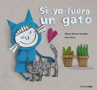 SI YO FUERA UN GATO | 9788408160342 | PALOMA SÁNCHEZ IBARZABAL | Llibres Parcir | Llibreria Parcir | Llibreria online de Manresa | Comprar llibres en català i castellà online