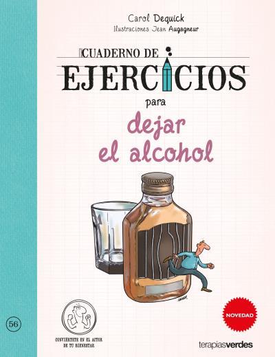 CUADERNO DE EJERCICIOS PARA DEJAR EL ALCOHOL | 9788416972357 | DEQUICK, CAROL/AUGAGNEUR, JEAN | Llibres Parcir | Llibreria Parcir | Llibreria online de Manresa | Comprar llibres en català i castellà online