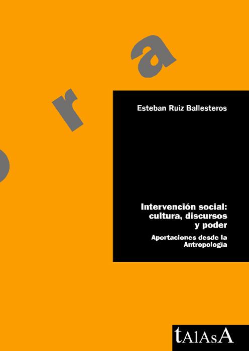 INTERVENCION SOCIAL CULTURA DISCURSOS Y PODER APORTACIONES | 9788496266087 | RUIZ BALLESTEROS ESTEBAN | Llibres Parcir | Llibreria Parcir | Llibreria online de Manresa | Comprar llibres en català i castellà online