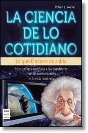 CIENCIA DE LO COTIDIANO, LA | 9788415256380 | WOLKE, ROBERT L. | Llibres Parcir | Llibreria Parcir | Llibreria online de Manresa | Comprar llibres en català i castellà online