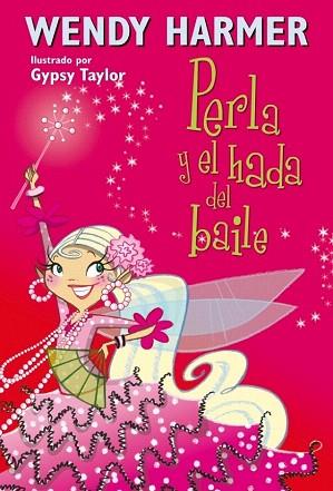 PERLA Y EL HADA DEL BAILE (NÚM. 15) (6 ANYS) | 9788448834821 | TAYLOR,GYPSY/HARMER,WENDY | Llibres Parcir | Llibreria Parcir | Llibreria online de Manresa | Comprar llibres en català i castellà online