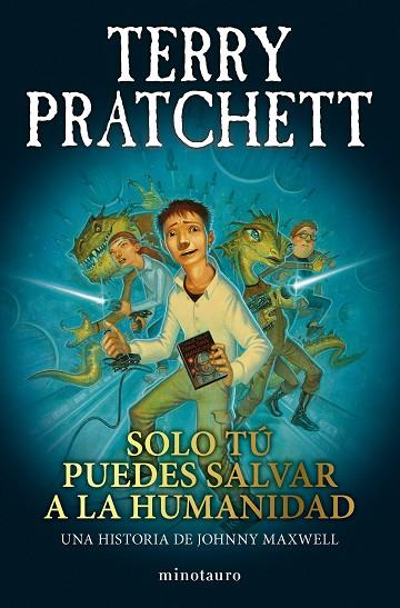 TRILOGÍA JOHNNY MAXWELL Nº 01/03 SOLO TÚ PUEDES SALVAR A LA HUMANIDAD | 9788445018712 | PRATCHETT, TERRY | Llibres Parcir | Llibreria Parcir | Llibreria online de Manresa | Comprar llibres en català i castellà online