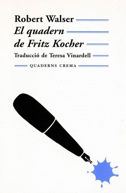 EL QUADERN DE FRITZ KOCHER | 9788477273011 | WALSER ROBERT | Llibres Parcir | Llibreria Parcir | Llibreria online de Manresa | Comprar llibres en català i castellà online