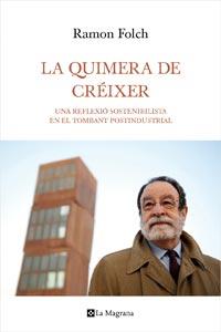 LA QUIMERA DE CREIXER la sostenibilitat era postindustrial | 9788482649122 | RAMON FOLCH | Llibres Parcir | Llibreria Parcir | Llibreria online de Manresa | Comprar llibres en català i castellà online