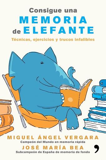 CONSIGUE UNA MEMORIA DE ELEFANTE | 9788499985855 | MIGUEL ÁNGEL VERGARA/JOSÉ MARÍA BEA | Llibres Parcir | Llibreria Parcir | Llibreria online de Manresa | Comprar llibres en català i castellà online