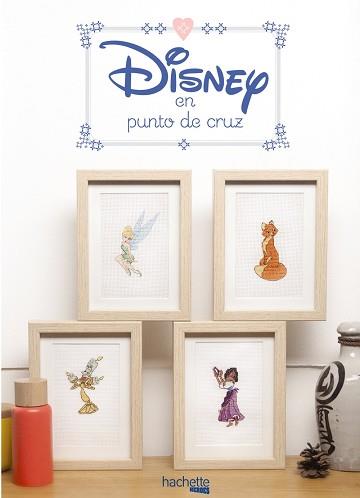 DISNEY EN PUNTO DE CRUZ | 9788416857227 | HACHETTE HEROES | Llibres Parcir | Llibreria Parcir | Llibreria online de Manresa | Comprar llibres en català i castellà online