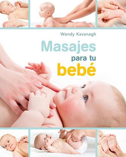 MASAJES PARA TU BEBÉ | 9788448021467 | KAVANAGH, WENDY | Llibres Parcir | Llibreria Parcir | Llibreria online de Manresa | Comprar llibres en català i castellà online