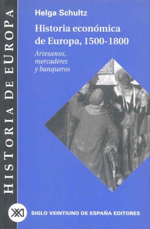 HISTORIA ECONOMICA DE EUROPA 1500-1800 | 9788432310669 | SCHULTZ HELGA | Llibres Parcir | Llibreria Parcir | Llibreria online de Manresa | Comprar llibres en català i castellà online