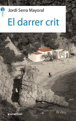 EL DARRER CRIT | 9788417599157 | JORDI SERRA MAYORAL | Llibres Parcir | Llibreria Parcir | Llibreria online de Manresa | Comprar llibres en català i castellà online