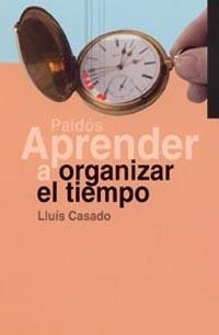 APRENDER A ORGANIZAR EL TIEMPO | 9788449312700 | CASADO | Llibres Parcir | Llibreria Parcir | Llibreria online de Manresa | Comprar llibres en català i castellà online