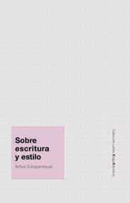 SOBRE ESCRITURA Y ESTILO | 9788495881182 | SCHOPENHAUER | Llibres Parcir | Librería Parcir | Librería online de Manresa | Comprar libros en catalán y castellano online