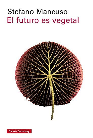 EL FUTURO ES VEGETAL | 9788417088170 | MANCUSO, STEFANO | Llibres Parcir | Llibreria Parcir | Llibreria online de Manresa | Comprar llibres en català i castellà online