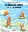 LA FAMILIA RATOLI VA A LA PLATJA | 9788484704171 | YAMASHITA HARUO IWAMURA KAZUO | Llibres Parcir | Llibreria Parcir | Llibreria online de Manresa | Comprar llibres en català i castellà online