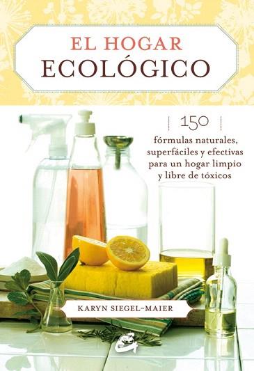 EL HOGAR ECOLÓGICO | 9788484455585 | SIEGEL-MAIER, KARYN | Llibres Parcir | Llibreria Parcir | Llibreria online de Manresa | Comprar llibres en català i castellà online