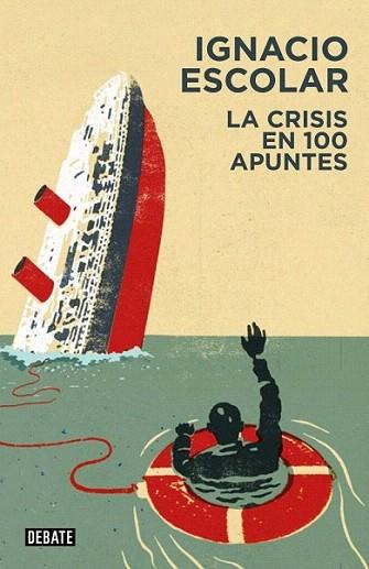 La crisis en 100 apuntes | 9788499922263 | ESCOLAR,IGNACIO | Llibres Parcir | Llibreria Parcir | Llibreria online de Manresa | Comprar llibres en català i castellà online