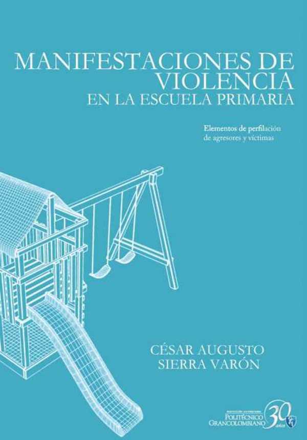 MANIFESTACIONES DE VIOLENCIA EN LA ESCUELA PRIMARIA: ELEMENTOS DE PERFILACIÓN DE AGRESORES Y VÍCTIMAS | PODI62906 | SIERRA VARÓN  CÉSAR AUGUSTO | Llibres Parcir | Llibreria Parcir | Llibreria online de Manresa | Comprar llibres en català i castellà online