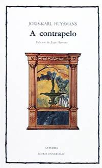 A CONTRAPELO | 9788437604909 | HUYSMANS, JORIS-KARL | Llibres Parcir | Llibreria Parcir | Llibreria online de Manresa | Comprar llibres en català i castellà online