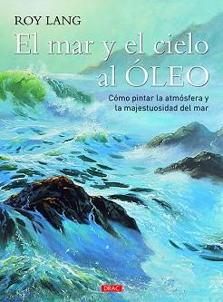 EL MAR Y EL CIELO AL ÓLEO | 9788498746044 | LANG, ROY | Llibres Parcir | Llibreria Parcir | Llibreria online de Manresa | Comprar llibres en català i castellà online