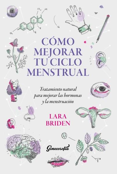 CÓMO MEJORAR TU CICLO MENSTRUAL | 9789566052012 | BRIDEN, LARA | Llibres Parcir | Llibreria Parcir | Llibreria online de Manresa | Comprar llibres en català i castellà online