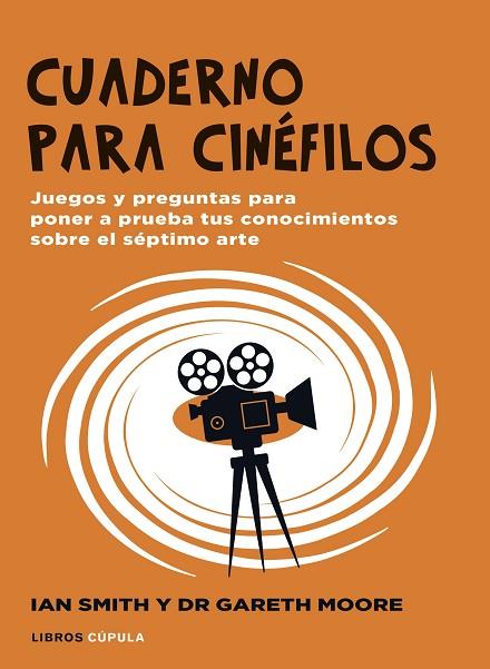 CUADERNO PARA CINÉFILOS | 9788448040536 | SMITH, IAN HAYDN/MOORE, GARETH | Llibres Parcir | Llibreria Parcir | Llibreria online de Manresa | Comprar llibres en català i castellà online