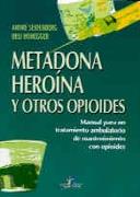 METADONA HEROINA Y OTROS OPIOIDES | 9788479784430 | SEIDENBERG | Llibres Parcir | Llibreria Parcir | Llibreria online de Manresa | Comprar llibres en català i castellà online