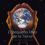 EL PEQUEÐO LIBRO DE LA TIERRA | 9788475563077 | BRUGES | Llibres Parcir | Llibreria Parcir | Llibreria online de Manresa | Comprar llibres en català i castellà online