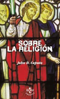 SOBRE LA RELIGION | 9788430942367 | CAPUTO | Llibres Parcir | Llibreria Parcir | Llibreria online de Manresa | Comprar llibres en català i castellà online