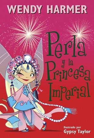 PERLA 17. LA PRINCESA IMPERIAL | 9788448845810 | TAYLOR, GYPSY/HARMER, WENDY | Llibres Parcir | Llibreria Parcir | Llibreria online de Manresa | Comprar llibres en català i castellà online