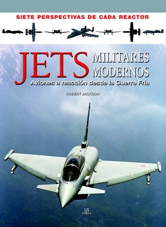 JETS MILITARES MODERNOS | 9788466234016 | JACKSON, ROBERT | Llibres Parcir | Llibreria Parcir | Llibreria online de Manresa | Comprar llibres en català i castellà online