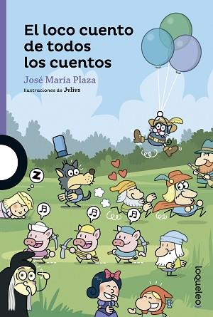 EL LOCO CUENTO DE TODOS LOS CUENTOS | 9788491220275 | PLAZA PLAZA, JOSE MARIA | Llibres Parcir | Llibreria Parcir | Llibreria online de Manresa | Comprar llibres en català i castellà online