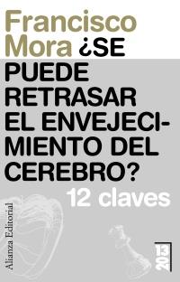 SE PUEDE RETRASAR EN ENVEJECIMIENTO DEL CEREBRO ? 12 CLAVES | 9788420653716 | FRANCISCO MORA | Llibres Parcir | Llibreria Parcir | Llibreria online de Manresa | Comprar llibres en català i castellà online