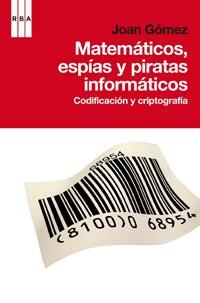 MATEMATICOS ESPIAS Y PIRATAS INFORMATICOS | 9788498678574 | GOMEZ JOAN | Llibres Parcir | Llibreria Parcir | Llibreria online de Manresa | Comprar llibres en català i castellà online