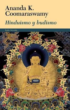 HINDUISMO Y BUDISMO | 9788449328572 | ANANDA K. COOMARASWAMY | Llibres Parcir | Llibreria Parcir | Llibreria online de Manresa | Comprar llibres en català i castellà online